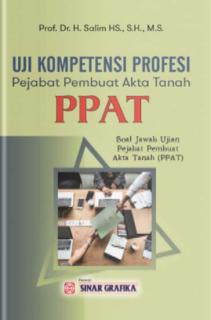 Uji Kompetensi Profesi Pejabat Pembuat Akta Tanah (PPAT): Soal Jawab Ujian Pejabat Pembuat Akta Tanah (PPAT)