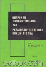 Himpunan Undang-Undang dan Peraturan-Peraturan Hukum Pidana (Jildi 1)