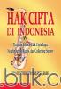 Hak Cipta Di Indonesia: Tinjauan Khusus Hak Cipta Lagu, Neighbouring Rights, dan Collecting Society