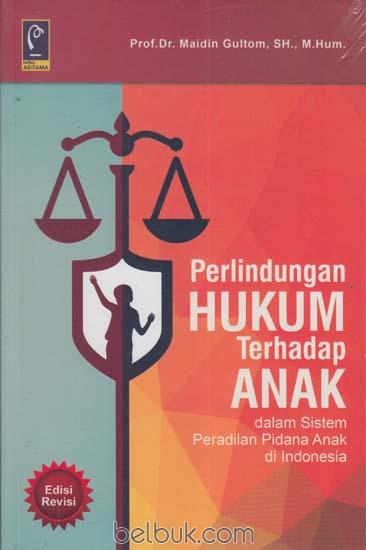 Perlindungan Hukum Terhadap Anak dalam Sistem Peradilan 