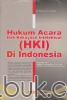 Hukum Acara Hak Kekayaan Intelektual (HKI) di Indonesia