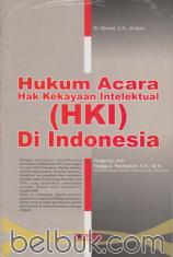 Hukum Acara Hak Kekayaan Intelektual (HKI) di Indonesia