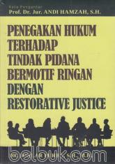 Penegakan Hukum Terhadap Tindak Pidana Bermotif Ringan dengan Restorative Justice