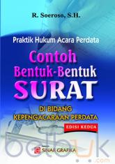 Praktik Hukum Acara Perdata: Contoh Bentuk-Bentuk Surat Di Bidang Kepengacaraan Perdata (Edisi 2)