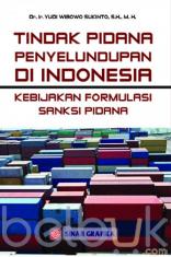 Tindak Pidana Penyelundupan di Indonesia: Kebijakan Formulasi Sanksi Pidana