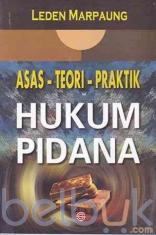 Asas-Teori-Praktik: Hukum Pidana