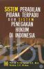 Sistem Peradilan Pidana Terpadu dan Sistem Penegakan Hukum Di Indonesia