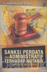 Sanksi Perdata dan Administratif Terhadap Notaris Sebagai Pejabat Publik