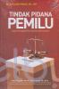 Tindak Pidana Pemilu: Dalam Perspektif Teori Keadilan Bermartabat