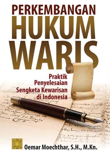 Perkembangan Hukum Waris: Praktik Penyelesaian Sengketa Kewarisan di