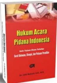 Hukum Acara Pidana Indonesia: Suatu Tinjauan Khusus terhadap: Surat Dakwaan, Eksepsi, dan Putusan Peradilan