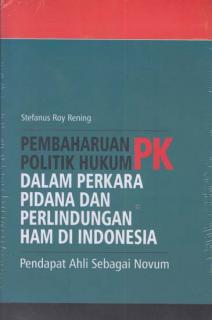 Pembaharuan Politik Hukum PK dalam Perkara Pidana dan Perlindungan HAM di Indonesia
