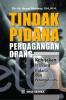 Tindak Pidana Perdagangan Orang: Kebijakan Hukum Pidana dan Pencegahannya