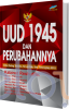 UUD 1945 dan Perubahannya (Edisi Paling Terbaru, Terupdate, dan Terlengkap 2015)
