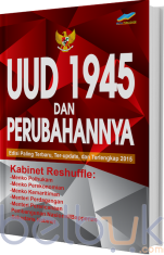UUD 1945 dan Perubahannya (Edisi Paling Terbaru, Terupdate, dan Terlengkap 2015)
