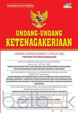 Undang-Undang Ketenagakerjaan: UU No 13 Tahun 2003 tentang Ketenagakerjaan