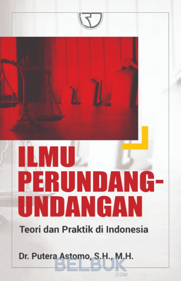Ilmu Perundang undangan Teori dan Praktik di Indonesia 