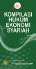 Kompilasi Hukum Ekonomi Syariah (Edisi Revisi) Kompilasi Hukum Ekonomi Syariah (Edisi Revisi)