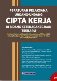 Peraturan Pelaksana Undang-Undang Cipta Kerja Di Bidang Ketenagakerjaan Terbaru