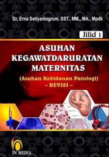 Asuhan Kegawatdaruratan Maternitas (Asuhan Kebidanan Patologi) (Jilid 1)