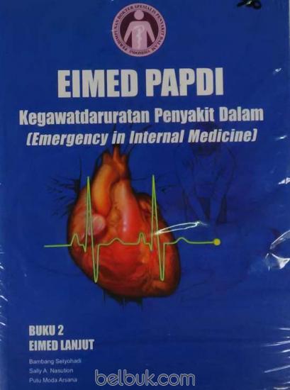 EIMED PAPDI: Kegawatdaruratan Penyakit Dalam (Emergency In 