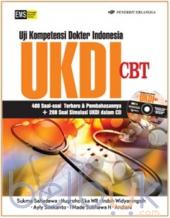 Uji Kompetensi Dokter Indonesia (UKDI) CBT: 400 Soal-soal Terbaru & Pembahasannya + 200 Soal Simulasi UKDI dalam CD