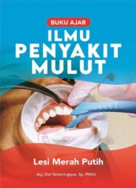 Buku Ajar Ilmu Penyakit Mulut: Lesi Merah Putih