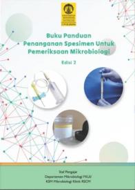 Buku Panduan Penanganan Spesimen Untuk Pemeriksaan Mikrobiologi (Edisi 2)