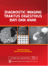 Diagnostic Imaging Traktus Digestivus Bayi dan Anak