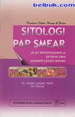 Sitologi Pap Smear: Alat Pencegahan & Deteksi Dini Kanker Leher Rahim (Panduan Dokter Umum & Bidan)