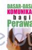 Dasar-Dasar Komunikasi bagi Perawat