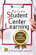 Metode Student Center Learning: Aplikasi pada Pendidikan Keperawatan