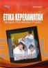 Etika Keperawatan dengan Pendekatan Praktis