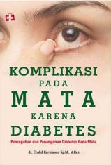 Komplikasi Pada Mata Karena Diabetes: Pencegahan dan Penanganan Diabetes Pada Mata
