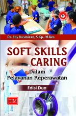 Soft Skills Caring dalam Pelayanan Keperawatan (Edisi 2)