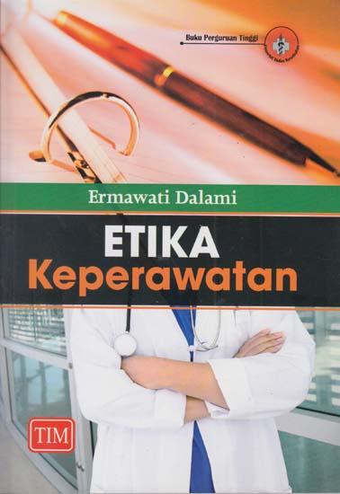 Etika Keperawatan Ermawati Dalami Belbuk com Etika Keperawatan Ermawati Dalami Belbuk com