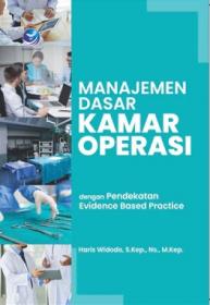 Manajemen Dasar Kamar Operasi Dengan Pendekatan Evidence Based Practice