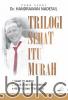 Trilogi Sehat Itu Murah