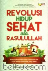 Revolusi Hidup Sehat  Ala Rasullulah