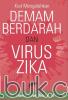 Kiat Mengalahkan Demam Berdarah dan Virus Zika