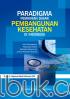 Paradigma Pemikiran Dasar Pembangunan Kesehatan di Indonesia