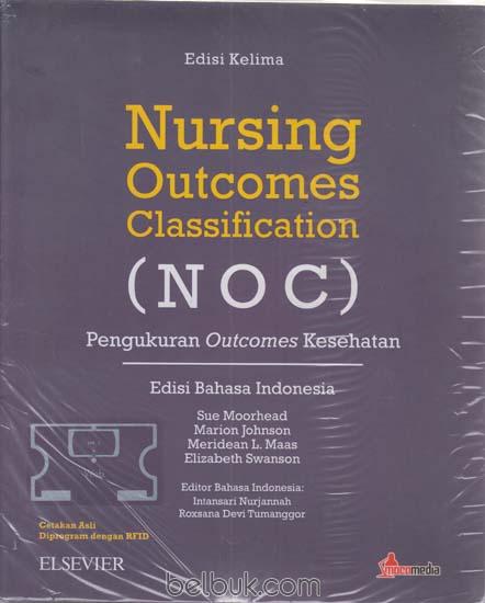 Nursing Outcomes Classification (NOC): Pengukuran Outcomes Kesehatan ...