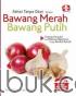 Seri Apotek Dapur: Sehat Tanpa Obat Dengan Bawang Merah Bawang Putih