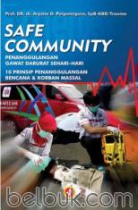 Safe Community: Penanggulangan Gawat Darurat Sehari-hari: 10 Prinsip Penanggulangan Bencana dan Korban Massal