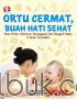 Ortu Cermat, Buah Hati Sehat: Buku Pintar Deteksi dan Penanganan Dini Penyakit Balita dan Anak Terpopuler