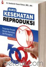 Buku Kesehatan Reproduksi: Pengenalan Penyakit Menular Reproduksi dan Pencegahan