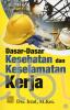 Dasar-Dasar Kesehatan dan Keselamatan Kerja