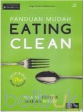 Panduan Mudah Eating Clean: Makan Pintar Makan Benar