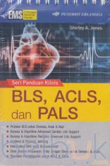 Seri Panduan Klinis: BLS, ACLS, dan PALS