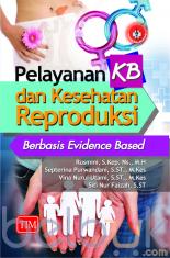 Pelayanan KB dan Kesehatan Reproduksi Berbasis Evidence Based